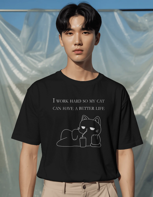 I Work Hard So My Cat Can Have a Better Life Shirt | Funny Cat Lover T-Shirt