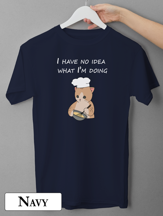 Cat Chef T-Shirt – “I Have No Idea What I’m Doing” Cute Cooking Cat Tee
