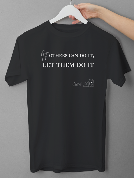 If Others Can Do It, Let Them Do It T-Shirt – Minimalist Quote Shirt