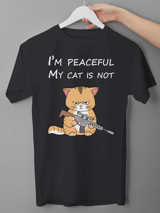 I’m Peaceful My Cat Is Not T-Shirt – Funny Cat Lover Graphic Tee